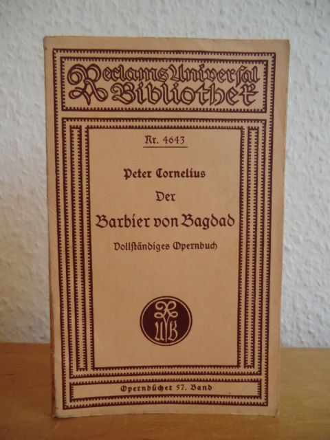 Cornelius, Peter - herausgegeben und eingeleitet von Georg Richard Kruse:  Der Barbier von Bagdad. Komische Oper in zwei Aufzügen. Vollständiges Opernbuch 
