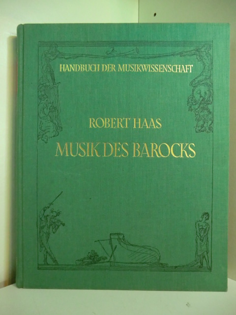 Haas, Robert:  Die Musik des Barocks (Handbuch der Musikwissenschaft) 