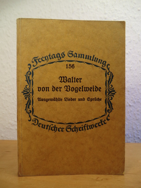 Vogelweide, Walther von der - übertragen und herausgegeben von Edward Samhaber:  Ausgewählte Lieder und Sprüche Walthers von der Vogelweide 