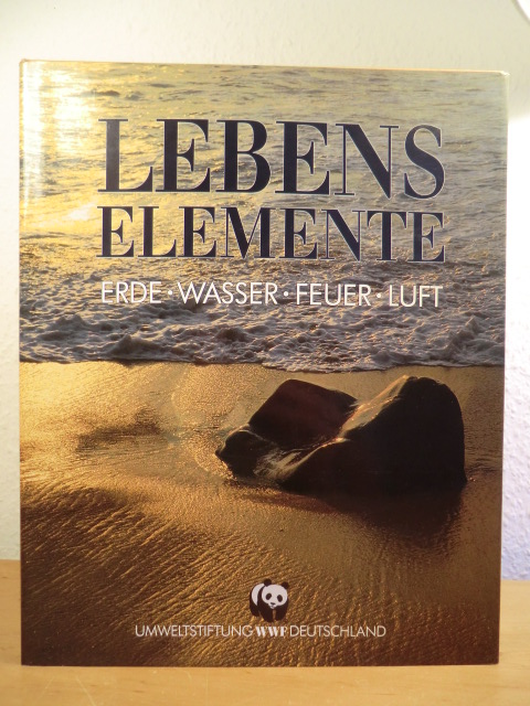 Bastian, Till, Dieter Beisel Andreas Giger u. a.:  Lebenselemente. Erde, Wasser, Feuer, Luft 