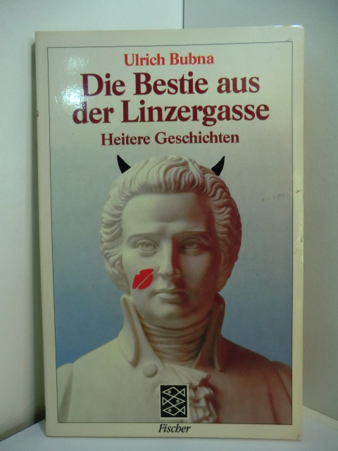 Bubna, Ulrich:  Die Bestie aus der Linzergasse. Heitere Geschichten 
