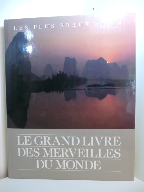 Matthews, Ruppert O. und Gerard Capdeville:  Le Grand Livre des Merveilles du Monde. Les Plus Beaux Sites 