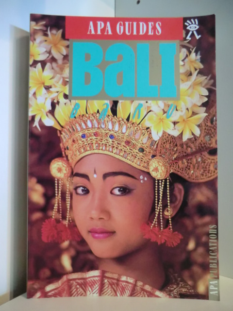 Eu, Geoffrey (Hrsg.), Scott Rutherford (Bearb.) und Hans Höfer (Fotos):  Apa Guides Bali - Baru 