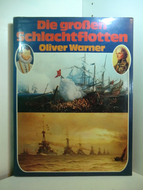 Warner, Oliver:  Die großen Schlachtflotten 