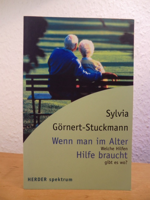 Görnert-Stuckmann, Sylvia:  Wenn man im Alter Hilfe braucht. Welche Hilfen gibt es wo? 