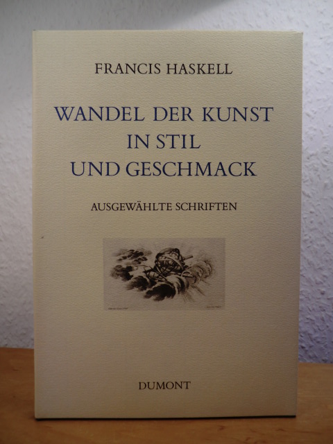 Haskell, Francis:  Wandel der Kunst in Stil und Geschmack. Ausgewählte Schriften 