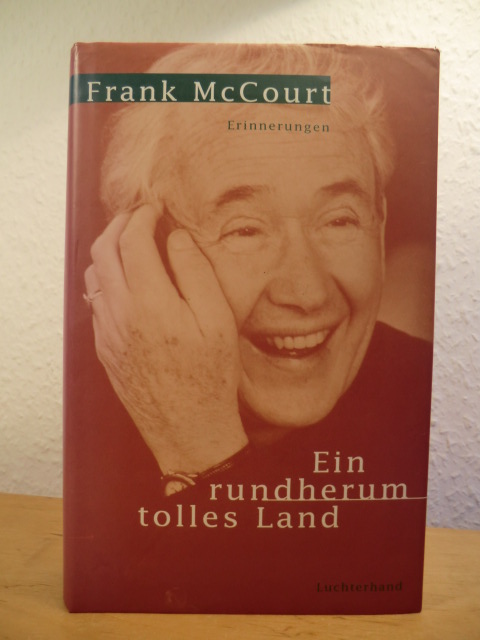 McCourt, Frank:  Ein rundherum tolles Land. Erinnerungen 