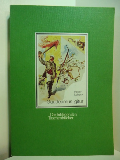 Lebeck, Robert (Hrsg.):  Gaudeamus igitur. 80 alte Postkarten 