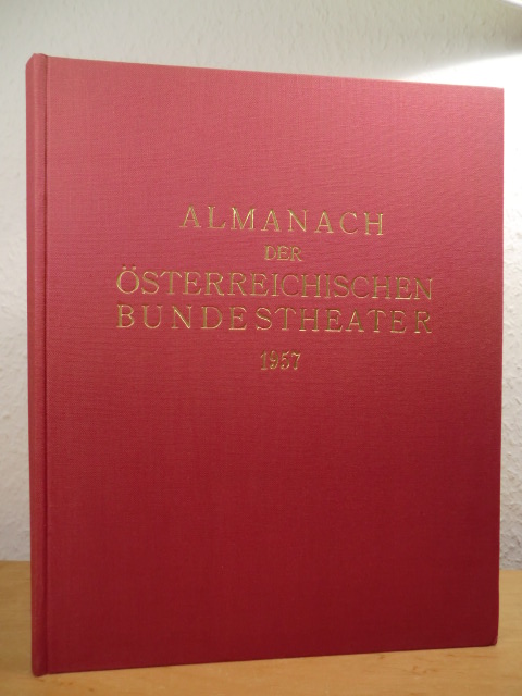Fritz, Dr. Otto (redaktionelle Gestaltung):  Almanach der österreichischen Bundestheater 1957 
