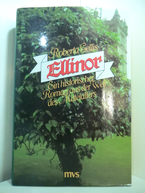 Gellis, Roberta:  Ellinor. Ein historischer Roman aus der Welt des Mittelalters 