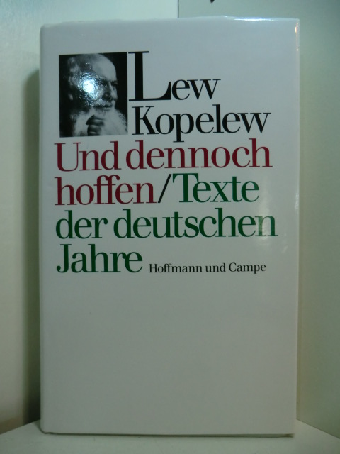 Kopelew, Lew:  Und dennoch hoffen. Texte der deutschen Jahre 