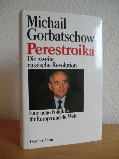 Gorbatschow, Michail:  Perestroika. Die zweite russische Revolution. Eine neue Politik für Europa und die Welt 