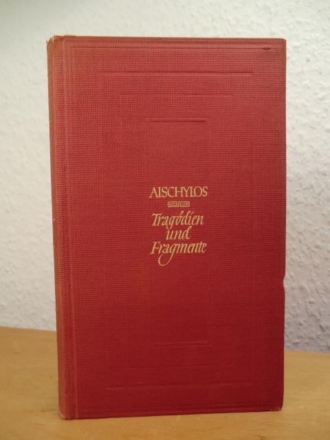 Aischylos - verdeutscht von Ludwig Wolde:  Aischylos. Tragödien und Fragmente 