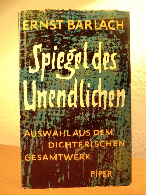 Barlach, Ernst:  Spiegel des Unendlichen. Auswahl aus dem dichterischen Gesamtwerk 