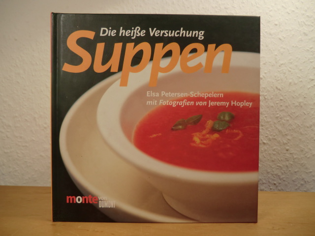 Petersen-Schepelern, Elsa:  Suppen. Die heiße Versuchung 