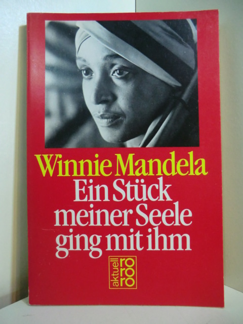 Mandela, Winnie - herausgegeben von Anne Benjamin:  Ein Stück meiner Seele ging mit ihm 