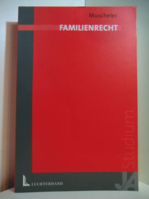 Muscheler, Karlheinz:  Familienrecht 