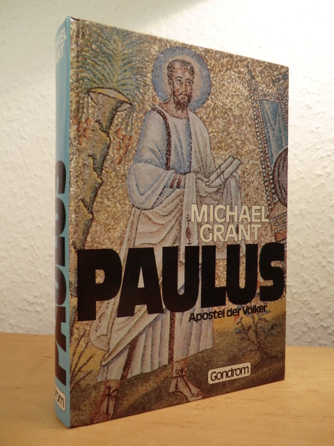 Grant, Michael:  Paulus. Apostel der Völker 