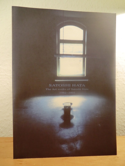Hata, Satoshi:  The Art Works of Satoshi Hata 1982 - 2001 