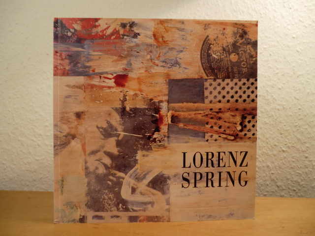 Spring, Lorenz und Wilfried von Gunten (Text):  Lorenz Spring. Publikation zur Ausstellung, Galerie Carzaniga und Ueker Basel, 24. Februar bis 1. April 2000 