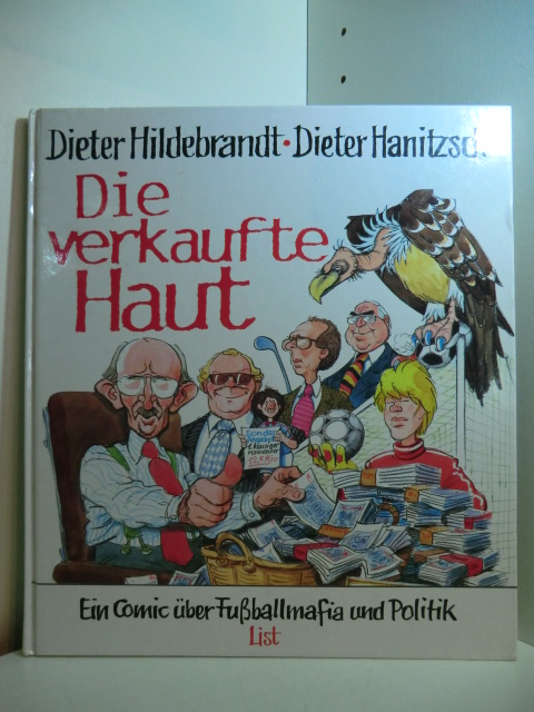 Hildebrandt, Dieter und Dieter Hanitzsch:  Die verkaufte Haut. Ein Comic über Fußballmafia und Politik 