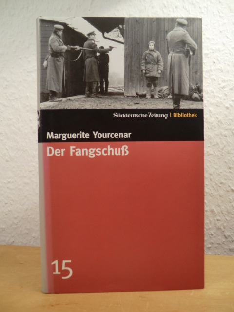 Yourcenar, Marguerite:  Der Fangschuß 
