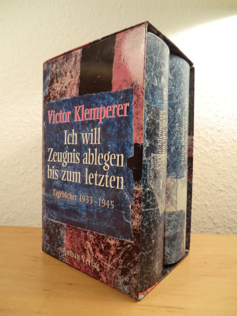 Klemperer, Victor:  Ich will Zeugnis ablegen bis zum letzten. Tagebücher 1933 - 1945. Band 1 und Band 2 [vollständig] 