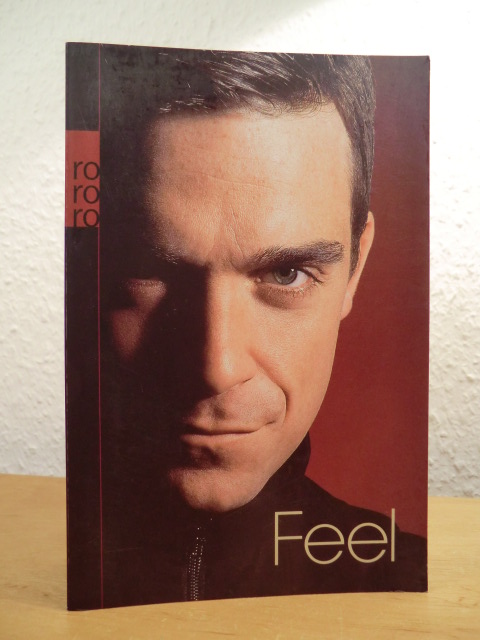 Heath, Chris:  Feel: Robbie Williams (deutschsprachige Ausgabe) 