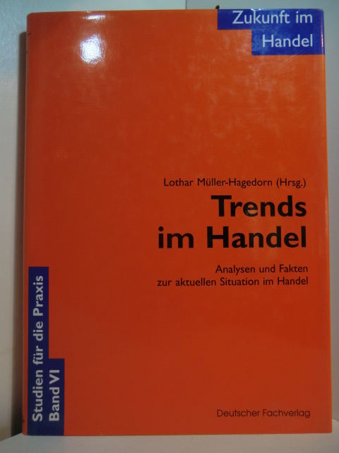 Müller-Hagedorn, Lothar (Hrsg.):  Trends im Handel. Analysen und Fakten zur aktuellen Situation im Handel 