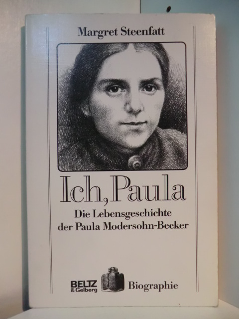 Steenfatt, Margret:  Ich, Paula. Die Lebensgeschichte der Paula Modersohn-Becker 