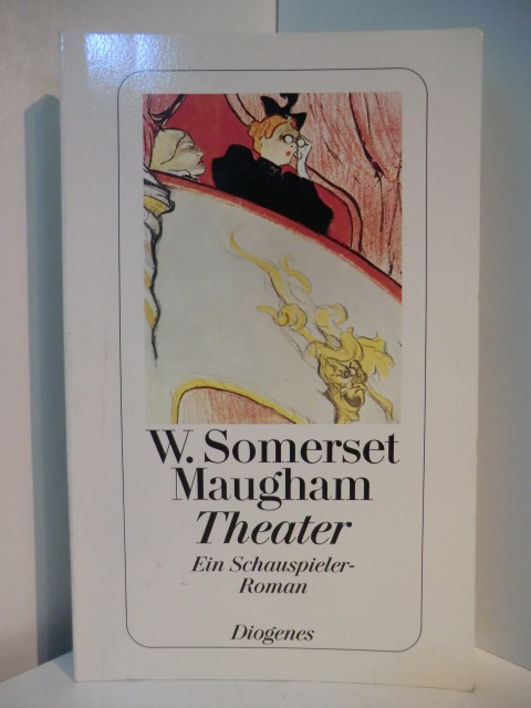 Maugham, William Somerset:  Theater. Ein Schauspieler-Roman 