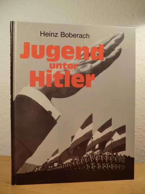 Boberach, Heinz:  Jugend unter Hitler 