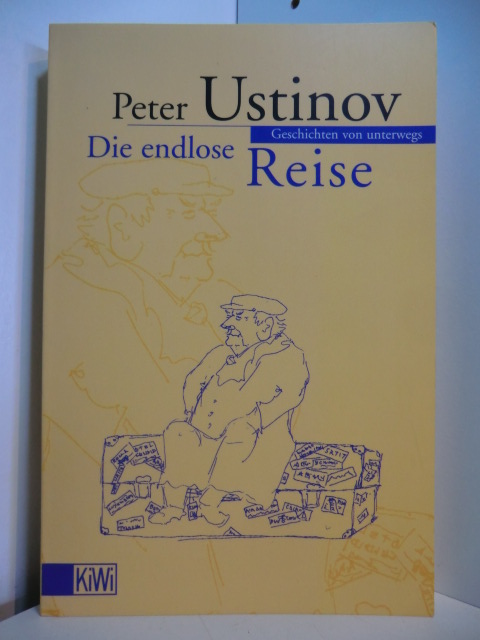 Ustinov, Peter:  Die endlose Reise. Geschichten von unterwegs 