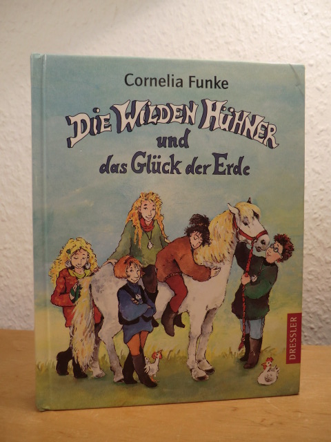 Funke, Cornelia:  Die wilden Hühner und das Glück der Erde 