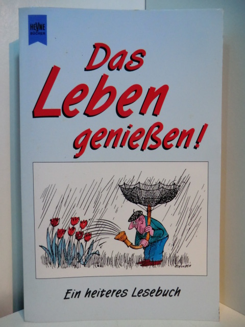Kluge, Manfred (Hrsg.):  Das Leben geniessen! Ein heiteres Lesebuch 