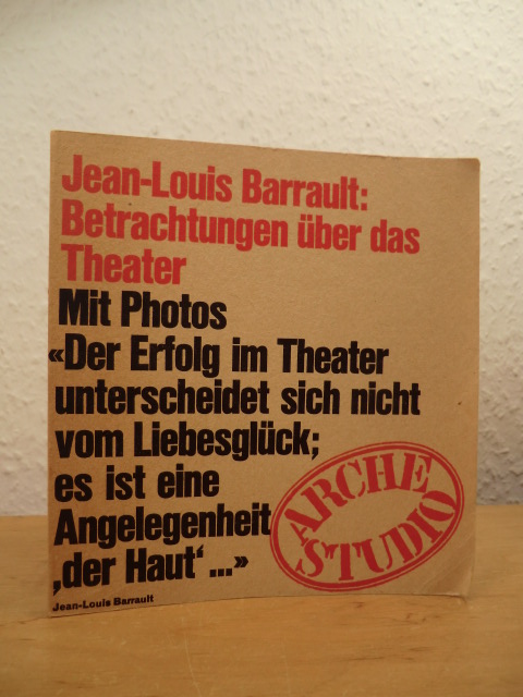 Barrault, Jean-Louis:  Betrachtungen über das Theater 