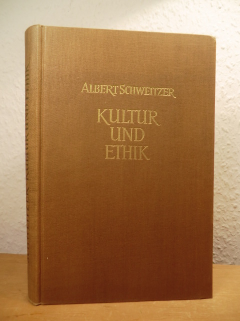 Schweitzer, Albert:  Kultur und Ethik. Kulturphilosophie. Zweiter Teil 