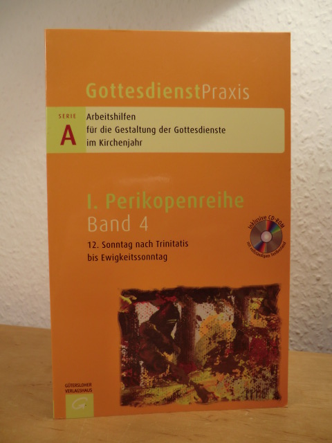 Domay, Erhard (Hrsg.):  Gottesdienstpraxis. Serie A, I. Perikopenreihe, Band 4: 12. Sonntag nach Trinitatis bis Ewigkeitssonntag. Mit CD-ROM 