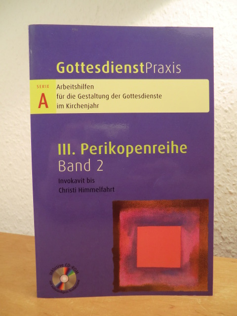 Domay, Erhard (Hrsg.):  Gottesdienstpraxis. Serie A, III. Perikopenreihe, Band 2: Invokavit bis Christi Himmelfahrt. Mit CD-ROM 