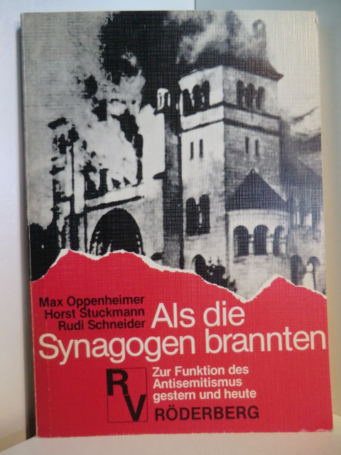 Oppenheimer, Max, Horst Stuckmann und Rudi Schneider (Hrsg.):  Als die Synagogen brannten. Zur Funktion des Antisemitismus gestern und heute 