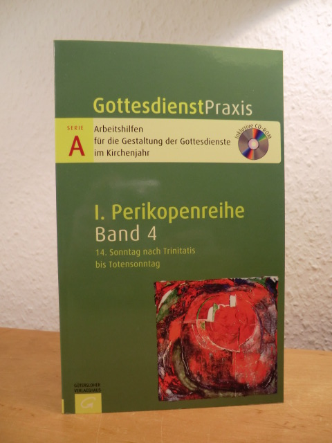 Welke-Holtmann, Sigrun (Hrsg.):  Gottesdienstpraxis. Serie A, I. Perikopenreihe, Band 4: 14. Sonntag nach Trinitatis bis Totensonntag. Mit CD-ROM 