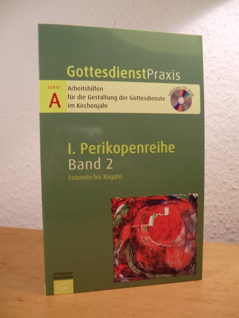 Welke-Holtmann, Sigrun (Hrsg.):  Gottesdienstpraxis. Serie A, I. Perikopenreihe, Band 2: Estomihi bis Rogate. Mit CD-ROM 