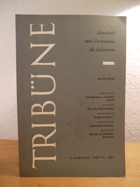Reisch, Elisabeth (Hrsg.) und Axel Silenius (Chefred.):  Tribüne. Zeitschrift zum Verständnis des Judentums. 6. Jahrgang, Heft 21, 1967 