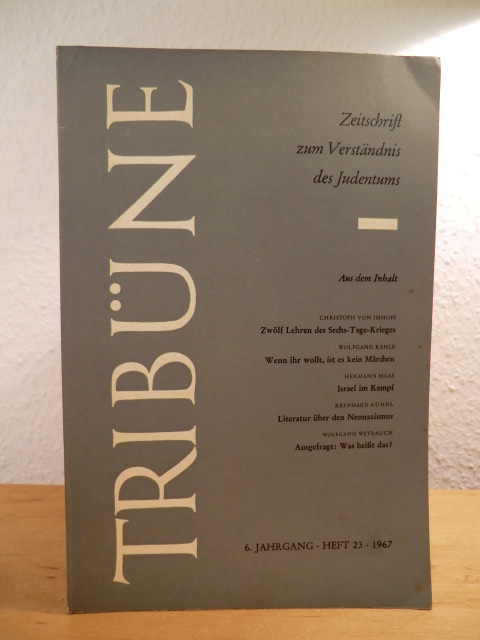 Reisch, Elisabeth (Hrsg.) und Axel Silenius (Chefred.):  Tribüne. Zeitschrift zum Verständnis des Judentums. 6. Jahrgang, Heft 23, 1967 