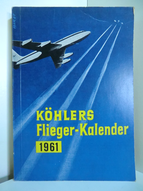 Dalloz, Rudolf (Schriftleitung):  Köhlers Flieger-Kalender 1961 