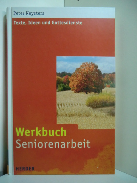 Neysters, Peter:  Werkbuch Seniorenarbeit. Texte, Ideen und Gottesdienste 
