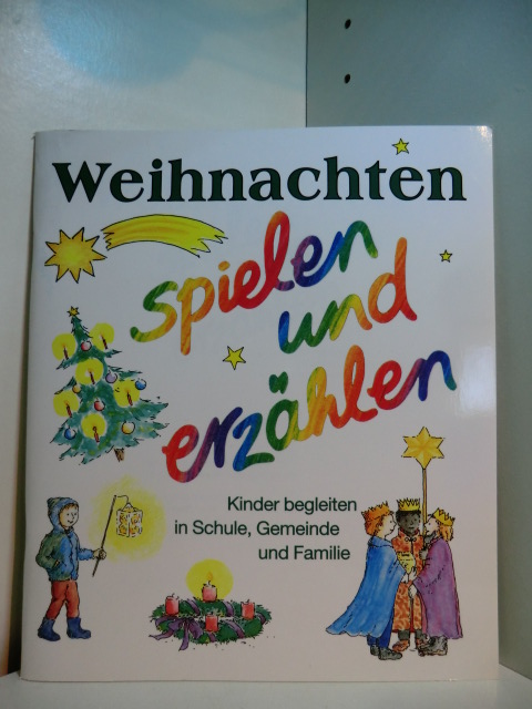 Steinwede, Dietrich und Ingrid Ryssel (Hrsg.):  Weihnachten spielen und erzählen. Kinder begleiten in Schule, Gemeinde und Familie 