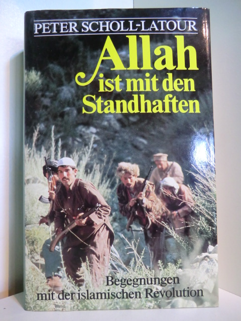 Scholl-Latour, Peter:  Allah ist mit den Standhaften. Begegnungen mit der islamischen Revolution 