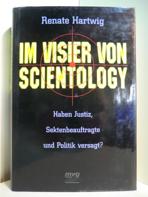 Hartwig, Renate:  Im Visier von Scientology. Haben Justiz, Sektenbeauftragte und Politik versagt? 