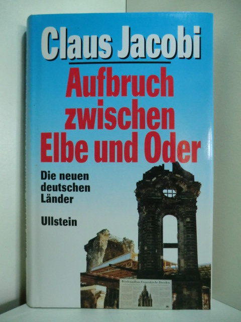 Jacobi, Claus:  Aufbruch zwischen Elbe und Oder. Die neuen deutschen Länder 